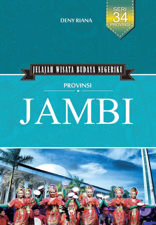 Jelajah Wisata Budaya Negeriku Provinsi Jambi
